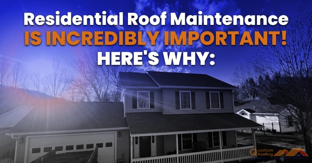 Houses in the background with blog title in the foreground: Residential Roof Maintenance Is Incredibly Important!